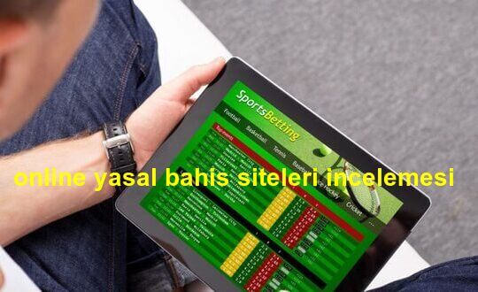 online yasal bahis siteleri incelemesi